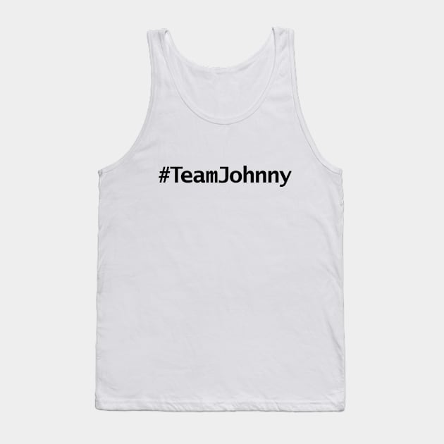 Team Johnny Hashtag Minimal Typography Black Text Tank Top by ellenhenryart